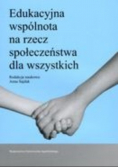 Edukacyjna wspólnota na rzecz społeczeństwa dla wszystkich