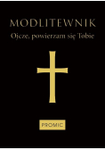 Modlitewnik Ojcze, powierzam się Tobie (czarny)