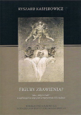 Figury zbawienia?