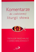 Komentarze do codziennej liturgii słowa Triduum Paschalne i okres Wielkanocy