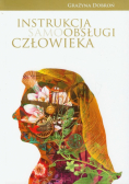 Dobroń Grażyna - Instrukcja samoobsługi człowieka