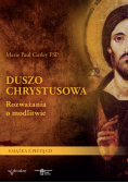 Duszo Chrystusowa Rozważania o modlitwie