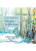 Nie płacz - to tylko krzyż