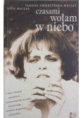 Czasami wołam w niebo