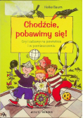 Chodźcie, pobawimy się!