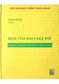 Będę tym kim chce