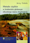 Metale ciężkie w środowisku glebowym olkulskiego rejonu eksploatacji
