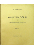 Martyrologium czyli męczeństwo Unii Św na Podlasiu Część I i II