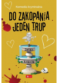 Do zakopania jeden trup