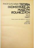 Teoria i konstrukcja maszyn rolniczych Tom II Część 1