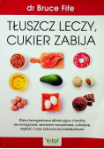 Tłuszcz leczy cukier zabija