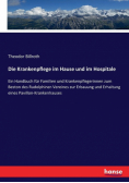 Die Krankenpflege im Hause und im Hospitale