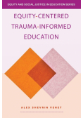 Equity-Centered Trauma-Informed Education