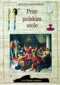 Przy polskim stole  A to Polska właśnie