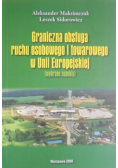 Graniczna obsługa ruchu osobowego i towarowego w Unii Europejskiej