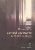 Przemiany pamięci społecznej a teoria kultury