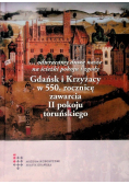 Gdańsk i Krzyżacy w 550. rocznice zawarcie II pokoju toruńskiego