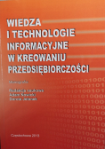 Wiedza i technologie informacyjne w kreowaniu przedsiębiorczości