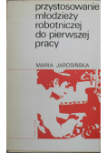 Przystosowanie młodzieży robotniczej do pierwszej pracy