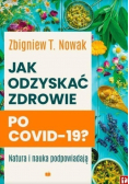 Jak odzyskać zdrowie po COVID 19? Natura i nauka podpowiadają