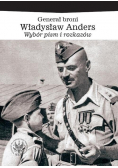 Generał broni Władysław Anders Wybór pism i rozkazów