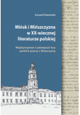 Mińsk i Mińszczyzna w XX-wiecznej literaturze polskiej