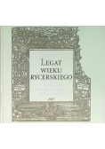 Legat wieku rycerskiego