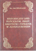 Historyczny opis kościołów miast zabytków i pamiątek w Jędrzejowskiem Reprint z 1930 r