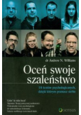 Oceń swoje szaleństwo 18 testów psychologicznych, dzięki którym poznasz siebie