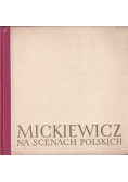Mickiewicz na scenach polskich