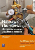Naprawa i konserwacja elementów maszyn, urządzeń i narzędzi