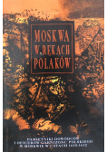 Moskwa w rękach Polaków