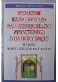 Wydarzenie Jezusa Chrystusa jako odzwierciedlenie wewnętrznego życia Trójcy Świetej