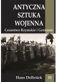 Antyczna sztuka wojenna Tom 3 Cesarstwo Rzymskie