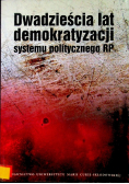 Dwadzieścia lat demokratyzacji systemu politycznego RP