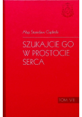 Szukajcie go w prostocie serca Tom VII