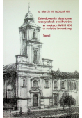Zabudowania klasztorne cieszyńskich bonifratrów w wiekach XVIII i XIX w świetle inwentarzy Tom I