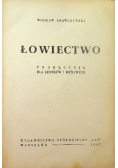 Łowiectwo. Podręcznik dla leśników i myśliwych 1947 r.