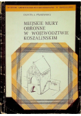Miejskie mury obronne w Województwie Koszalińskim