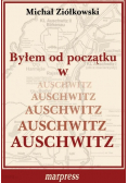 Byłem od początku w Auschwitz