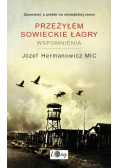 Przeżyłem Sowieckie Łagry Wspomnienia