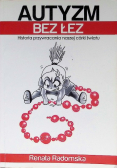 Autyzm bez łez Historia przywracania naszej córki światu