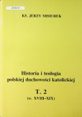 Historia i teologia polskiej duchowości katolickiej T 2