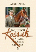 Wojciech Kossak Malarz polskiej chwały