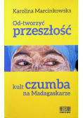Od tworzyć przeszłość