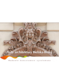 Perły architektury Bielska Białej Budowle kunsztowne cyzelowane
