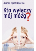 Kto wyłączy mój mózg