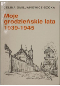 Moje grodzieńskie lata 1939 1945