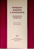 Pomiędzy afektem a intelektem