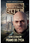 Metro 2033 Uniwersum Prawo do życia